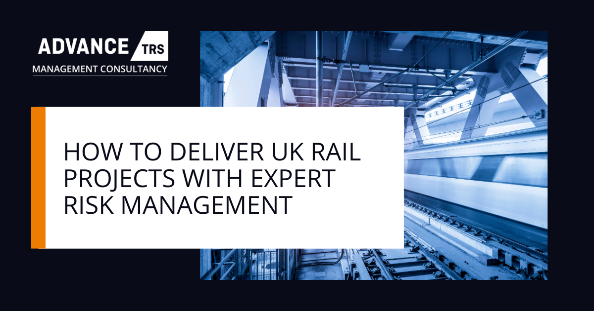 How to Deliver UK Rail Projects with Expert Risk Management