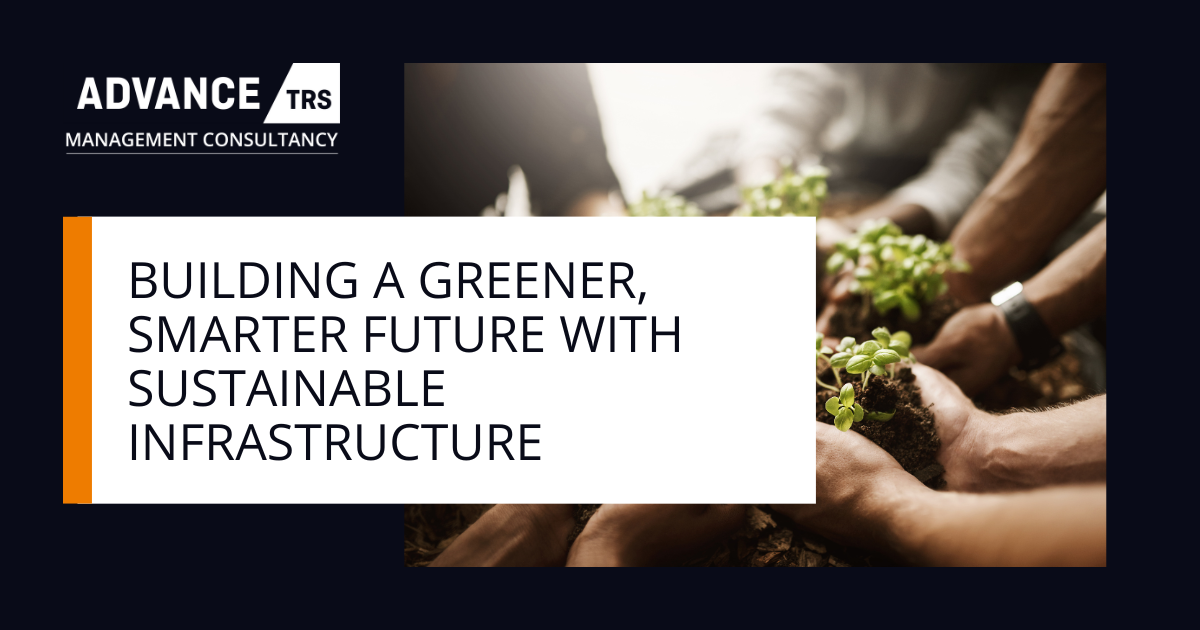 Building a Greener, Smarter Future with Sustainable Infrastructure